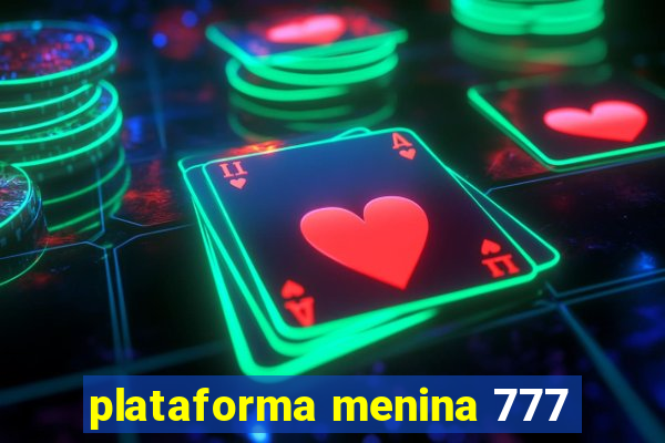 plataforma menina 777